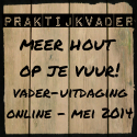 Meer hout op je vuur! mei 2014